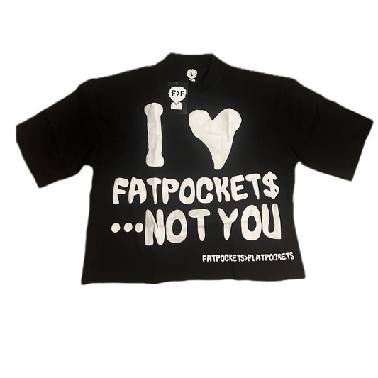 “I <3 FATPOCKETS…NOT YOU” BOXY CROP ‘BLACK’